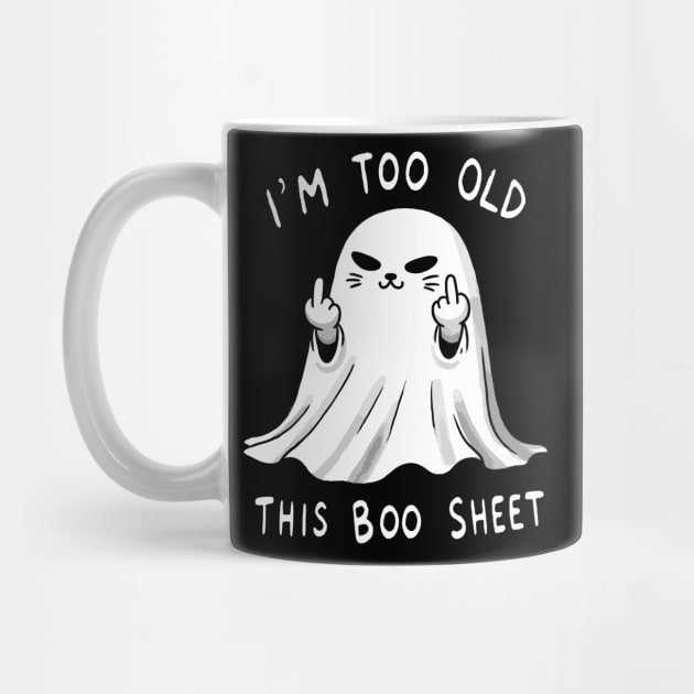 I’m too old for this Boo Shit Halloween Cat (Back Print) by DoodleDashDesigns